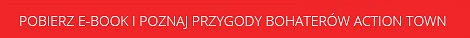 Przygoda Action Town - zdjęcie w treści artykułu nr 1